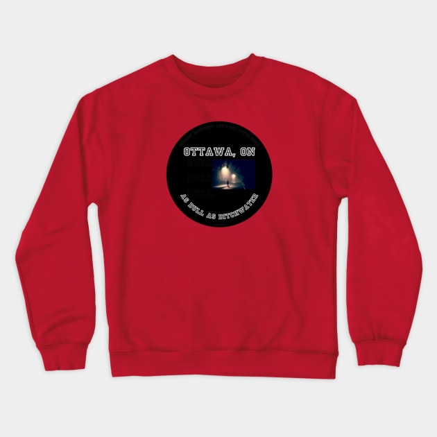 Ottawa Canada As Dull As Ditchwater Meme By Abby Anime(c) Crewneck Sweatshirt by Abby Anime